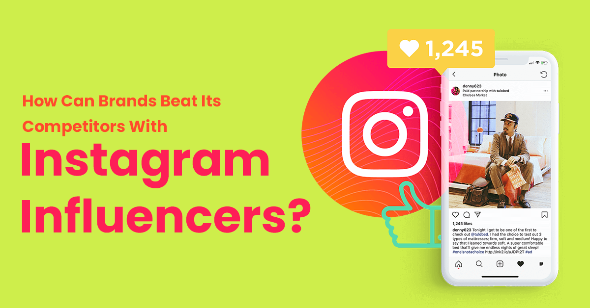 How Can Brands Beat Its Competitors With Instagram Influencers?